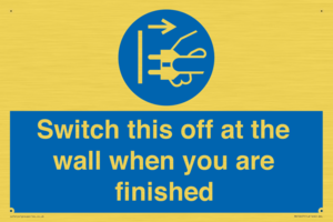 Switch this off at the wall when you are finished